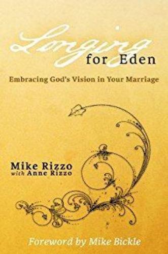 longing-for-eden-embracing-gods-vision-in-your-marriage-books-rizzo-mike-anne.jpg